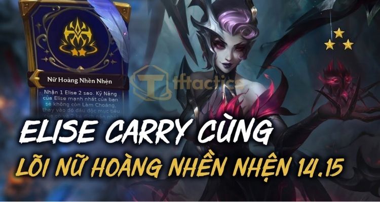 Chơi Elise mùa 12 với khả năng Carry cùng lõi mới