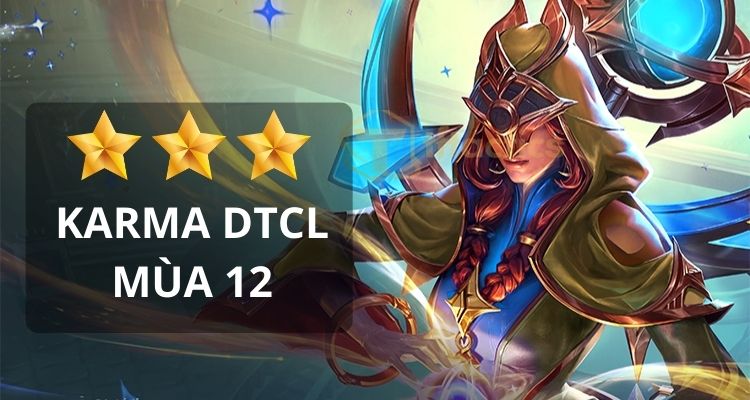 Khám phá chỉ số Karma DTCL đang làm chủ meta mùa 12 