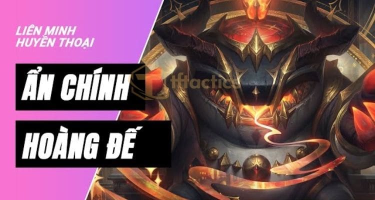 Tahm Kench Ẩn Chính Hoàng Đế TFT mùa 12