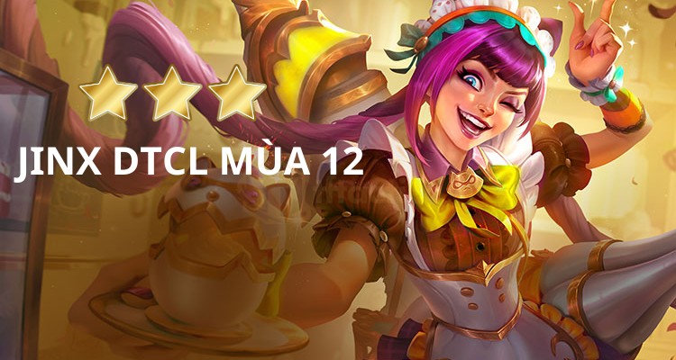 Tổng quan Jinx DTCL mùa 12