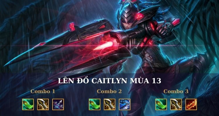 Cách lên đồ Caitlyn mùa 13