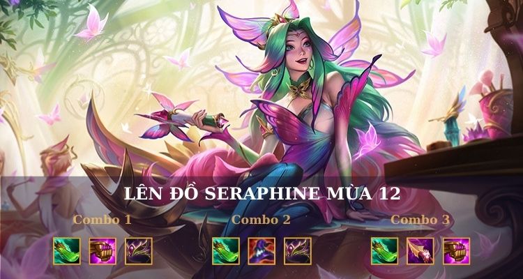 Combo đồ cho Seraphine TFT Mùa 12