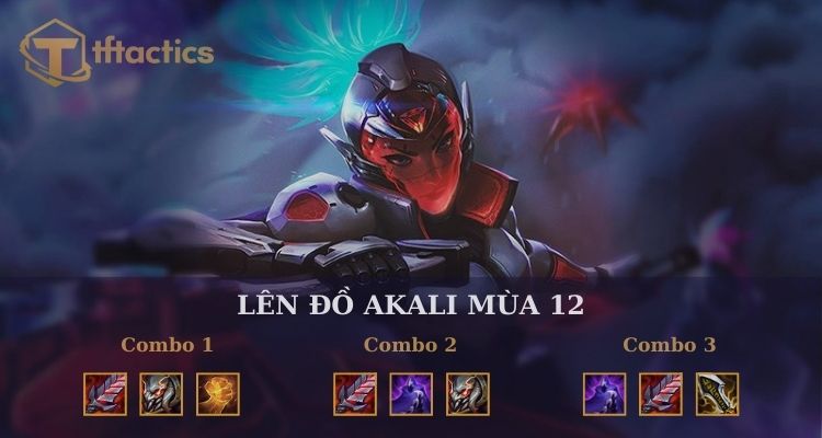 Gợi ý các combo lên đồ Akali mùa 12