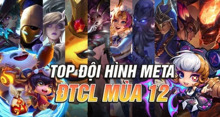 Top đội hình TFT mạnh nhất mùa 12