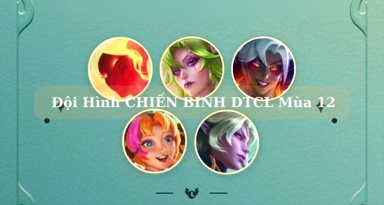 Giới thiệu đội hình Reroll Chiến Binh