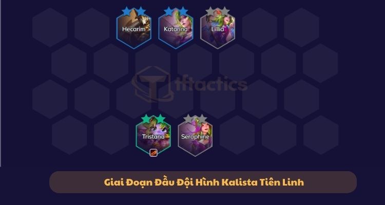 Đội hình Kalista Tiên Linh TFT giai đoạn đầu game