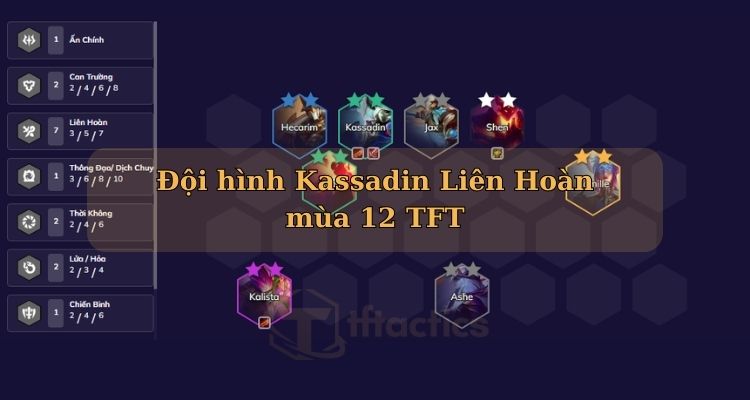 Tổng quan đội hình Kassadin Liên Hoàn