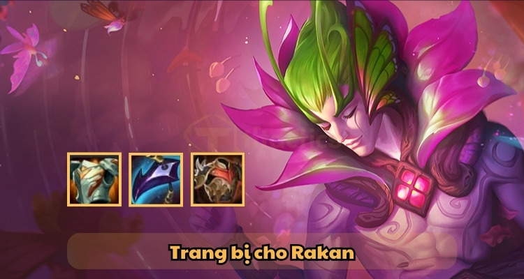 Gợi ý bộ trang bị cho Rakan DTCL mùa 12