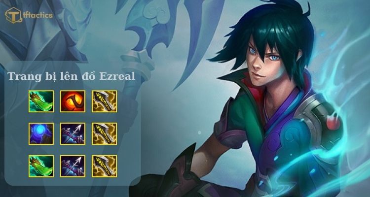 Bộ trang bị đạt hiệu quả cao cho Ezreal DTCL mùa 12