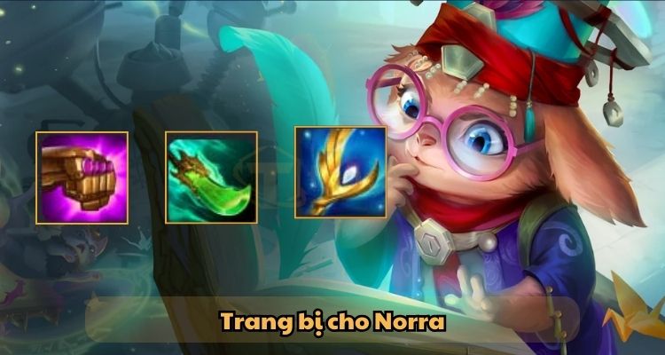 Trang bị cho Norra trong đội hình Ryze Thông Đạo