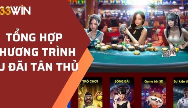 Bước đầu khởi sắc với nhiều khuyến mãi 33win giá trị cho tân thủ