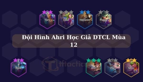 Cách chơi đội hình Ahri Học Giả DTCL mùa 12 hiệu quả nhất