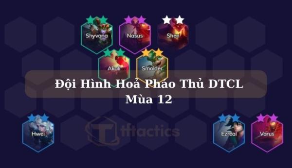 Cách chơi đội hình Hoả Pháo Thủ DTCL mùa 12 chi tiết nhất