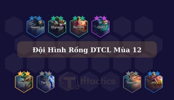 Đội hình Rồng DTCL mùa 12: Leo rank nhanh và cực hiệu quả