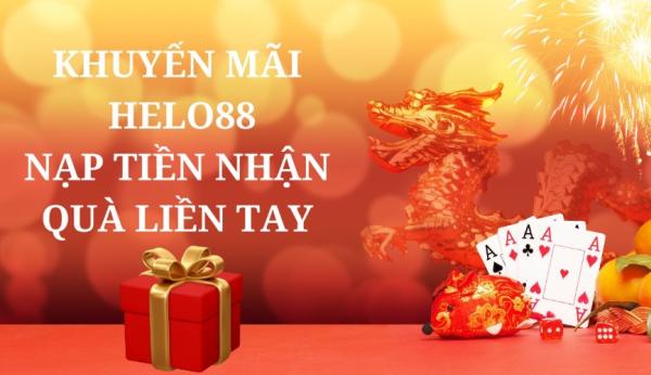 Khuyến mãi Helo88: Nạp đầu 50K, nhận quà liền tay