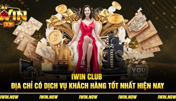 Iwin Club - Địa Chỉ Có Dịch Vụ Khách Hàng Tốt Nhất Hiện Nay