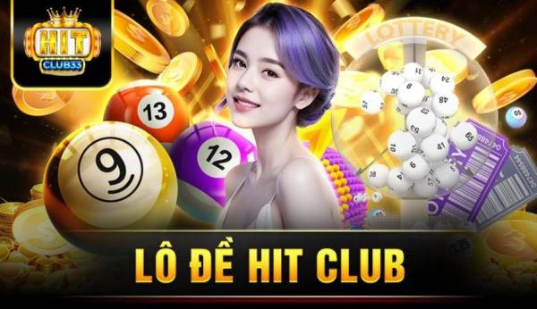 Khám phá sảnh game Lô đề Hitclub hot nhất 2024